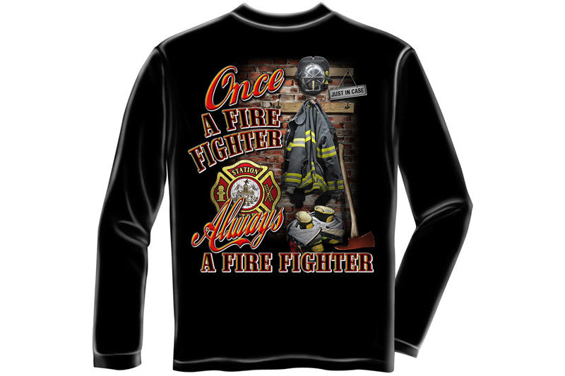 ONCE A FIREFIGHTER Long Sleeve T-Shirt