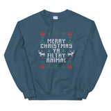 Merry Christmas Ya Filthy Animal Unisex Sweatshirt