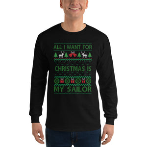 All I Want For Christmas Is My Sailor Long Sleeve Christmas T-Shirt