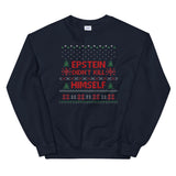 Epstein Didn't Kill Himself Unisex Christmas Sweatshirt